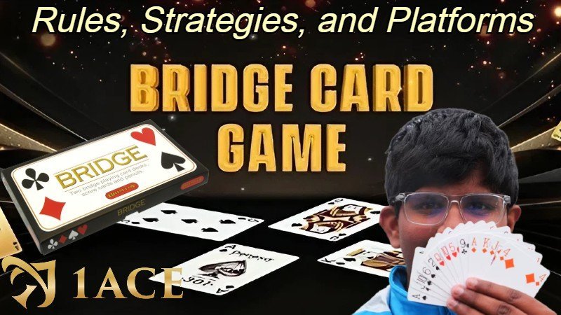 Bridge Game Basics: Easy Rules and Winning Strategies Explained